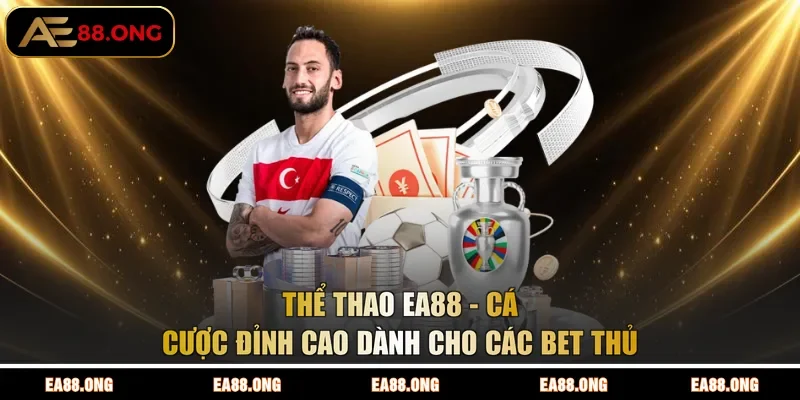 Thể Thao EA88 - Cá Cược Đỉnh Cao Dành Cho Các Bet Thủ